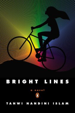 Bright Lines: A Novel by Tanwi Nandini Islam