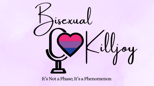 Bisexual Killjoy Podcast Gives Us Life